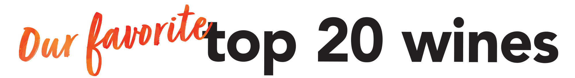 SPR25_seasonal_WINEHeadline_desktop our favorite top 20 wines