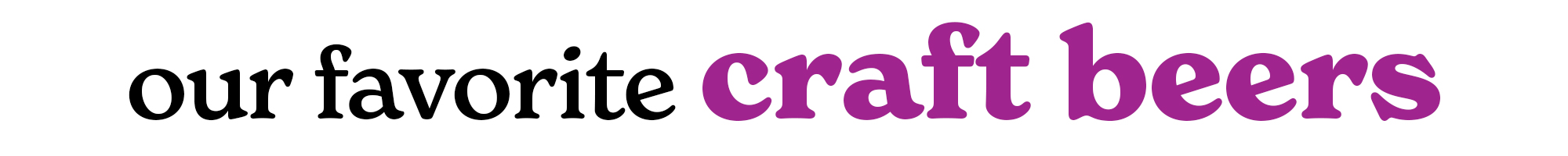 our favorite craft beers