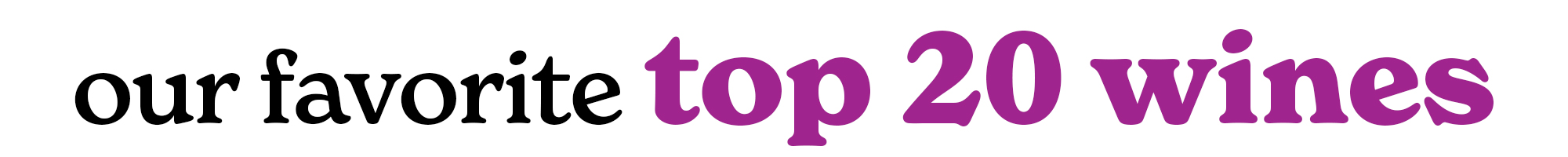 our favorite top 20 wines